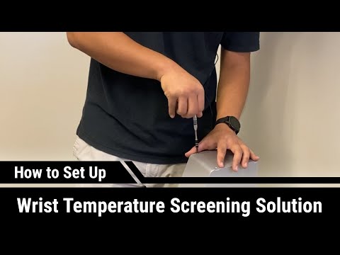 LTS Thermal Solutions, How to Set Up the Wrist Temperature Screening Solution