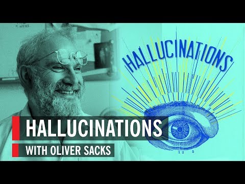 Hallucinations with Oliver Sacks