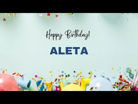 ALETA Happy Birthday Song – Happy Birthday ALETA