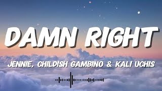 Download lagu JENNIE, Childish Gambino & Kali Uchis - Damn Right (Lyrics) mp3
