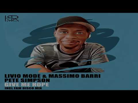 Livio Mode & Massimo Barri Feat Pete Simpson  -  "Give Me Hope"  Pt. 2 (FAM Disco Remix)