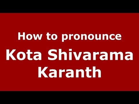 How to pronounce Kota Shivarama Karanth