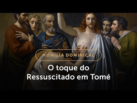 Homilia Dominical | A Fé abre as portas da Misericórdia (2º Domingo da Páscoa)
