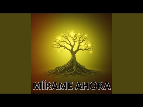 MÍRAME AHORA