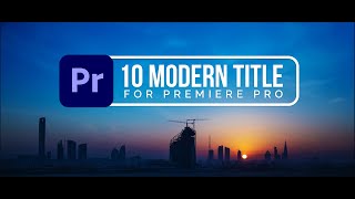 FREE 10 Modern Title Animations Preset Pack for Premiere Pro Template | MOGRT