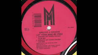 Let Your Mine Be Free (Edward Get Down Crosby Club Mix) - Groove II Groove