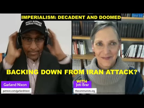 IMPERIALISM: DECADENT & DOOMED W/JOTI BRAR EP 52 - BACKING DOWN FROM IRAN? - "FREE" MARKET MELTDOWN