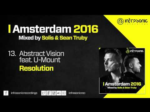 #13. Abstract Vision feat. U-Mount - Resolution (Amsterdam 2016: Mixed by Solis & Sean Truby)