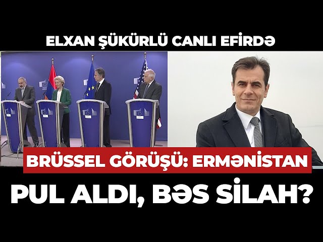 Brüssel görüşü: Ermənistan pul aldı, bəs silah?