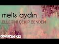 Melis Aydın - Ellerini Çekip Benden Audio Melis Aydın - Ellerini Çekip Benden Audio