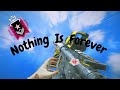 Nothing Is Forever | R6 Montage