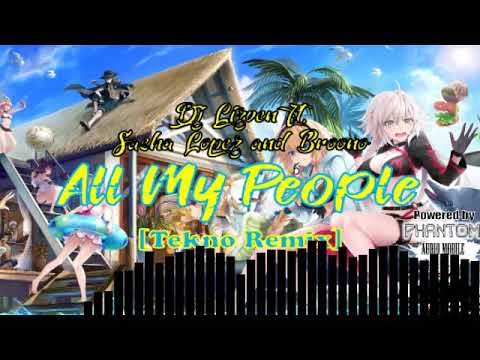 Dj Lizven ft. Sasha Lopez & Broono - All My People [DMD Tekno Remix]