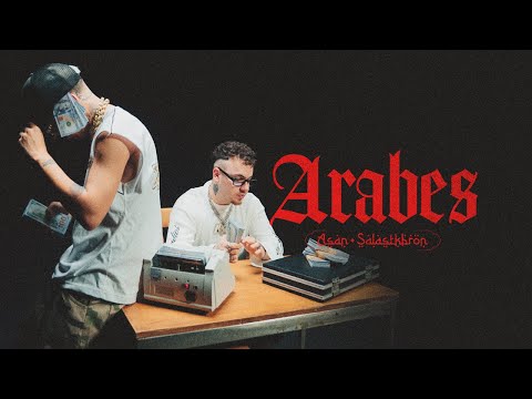 ASAN, Salastkabron - ARABES (Video Oficial)
