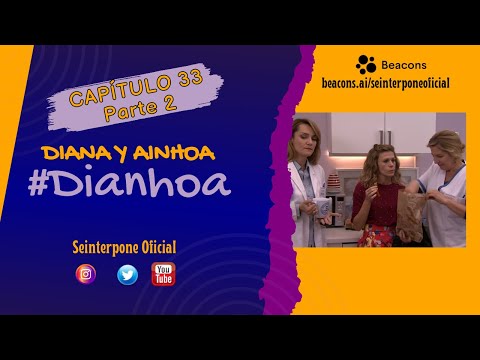 33.- Diana & Ainhoa. #Dianhoa | #CentroMedico [PARTE 2]