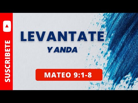 LEVANTATE MATEO 9:1-8  (045)
