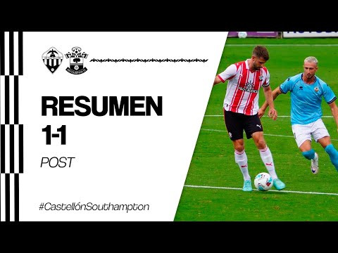 Resumen: CD Castellón 1-1 Southampton FC (23/07/2025)
