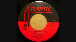 HERBIE MANN  THE CLOSER I GET TO YOU