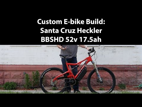 Custom Ebike Build: Santa Cruz Heckler Full Suspension BBSHD 52v Mid Drive