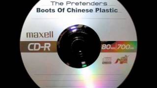 The Pretenders - Boots Of Chinese Plastic
