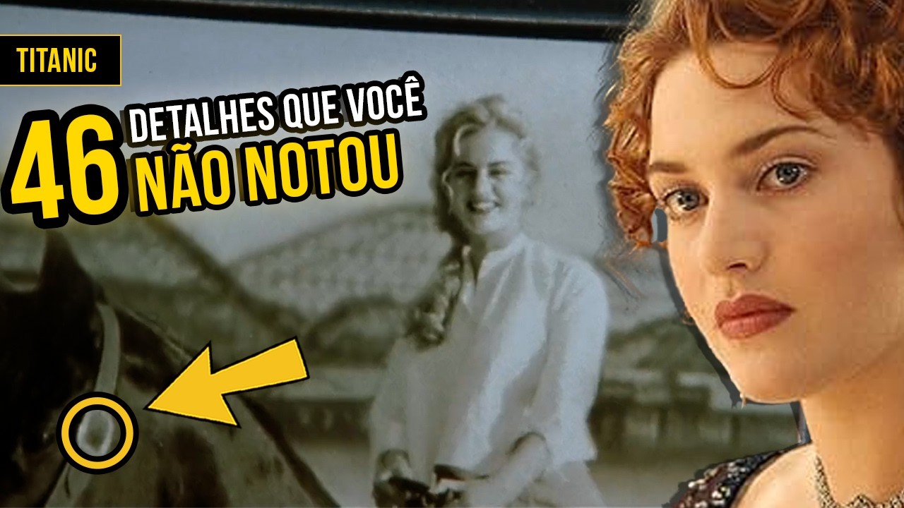 46 DETALHES que VOCÊ NÃO NOTOU em TITANIC | Curiosidades
