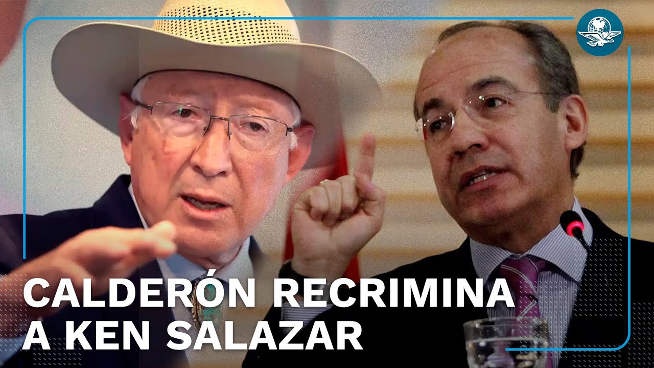 Calderón condena “inacción” de Ken Salazar ante la la “demolición” del Poder Judicial