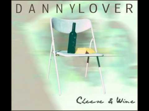 DANNY LOVER - Cheese & Wine Lifestylez/The Pro's