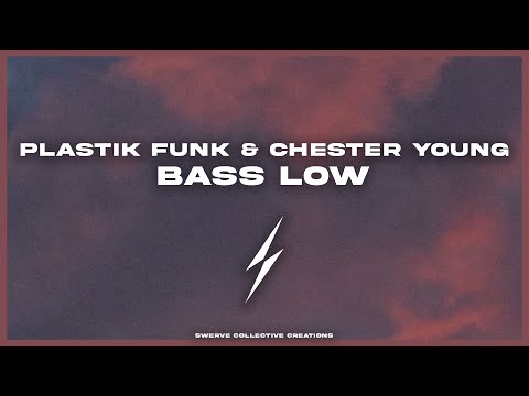 Plastik Funk & Chester Young - Bass Low