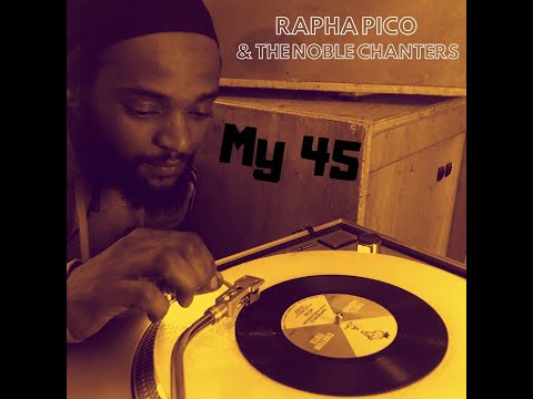 Rapha Pico & The Noble Chanters - My 45 (Official Music Video)