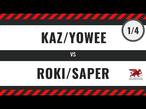 KAZ/YOWEE vs ROKI/SAPER 1/4 Bitwa Dwójek