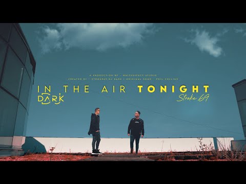 Stroke 69 & @DjDarkRomania - In The Air Tonight (Official Video)