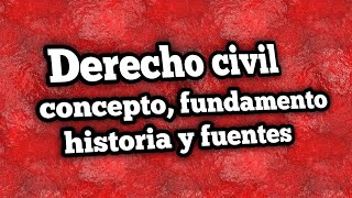 Derecho Civil (características, función y composición)