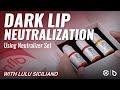 Dark Lip Neutralization with Evenflo Neutralizer Set