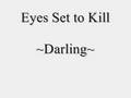 Eyes Set to Kill - Darling