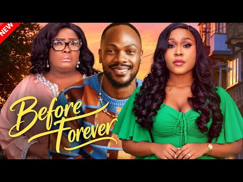 BEFORE FOREVER - New Nollywood Movie starring Daniel Etim, Ekama Etim-Inyang, Ronke Odusanya