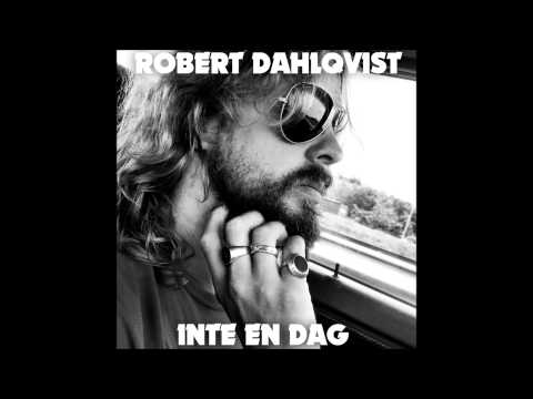 Robert Dahlqvist - Inte en dag