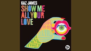 Kaz James - Show Me All Your Love video