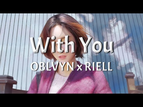 OBLVYN x RIELL - With You (Lyrics)