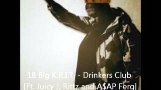 18 Big K.R.I.T. - Drinkers Club [Ft. Juicy J, Rittz and A$AP Ferg]