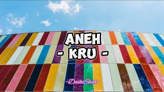 Download lagu KRU - Aneh (Lirik Lagu) mp3