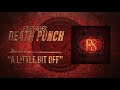 Five Finger Death Punch - A Little Bit Off
