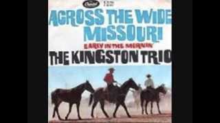 ACROSS THE WIDE MISSOURI  The Kingston Trio