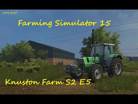 Farming Simulator 15 Knuston Farm S2 E5
