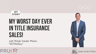 My Worst Day in the Title Insurance Sales Business