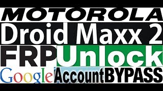 Motorola Droid Maxx 2  FRP Unlock