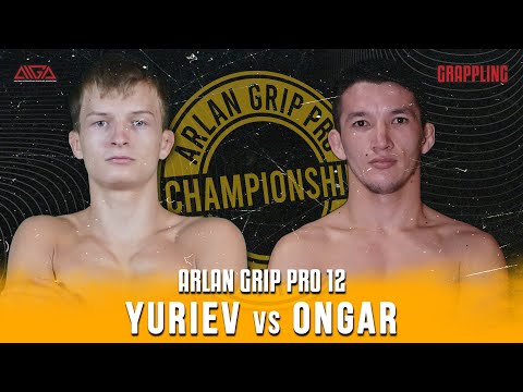 Yurii Yuriev - Daniyar Ongar - AIGA - Arlan Grip PRO 12 - Grappling
