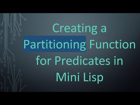 Creating a Partitioning Function for Predicates in Mini Lisp