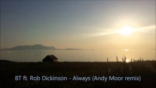BT ft. Rob Dickinson - Always (Andy Moor remix)