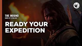 The Mound: Omen of Cthulhu | Ready your Expedition