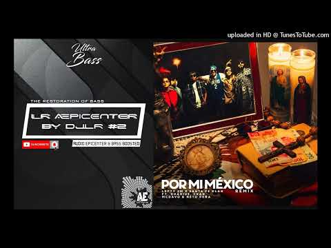 Por Mi Mexico (Remix) "EPICENTER" - Lefty Sm & Santa Fe Klan Ft.Dharius, C-Kan, MC Davo & Neto Peña)
