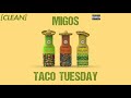 CLEAN Migos Taco Tuesday